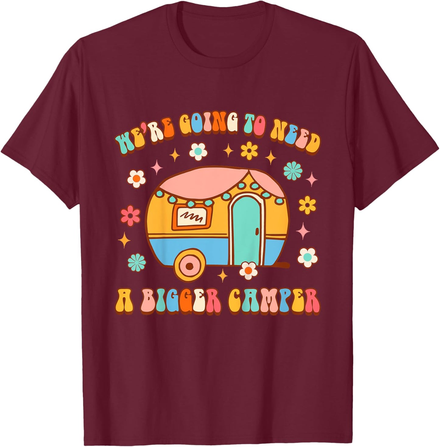 Kids Little Camper Camping We're Going To Need A Bigger Camper T-Shirt - T-Shirt | Maroon
