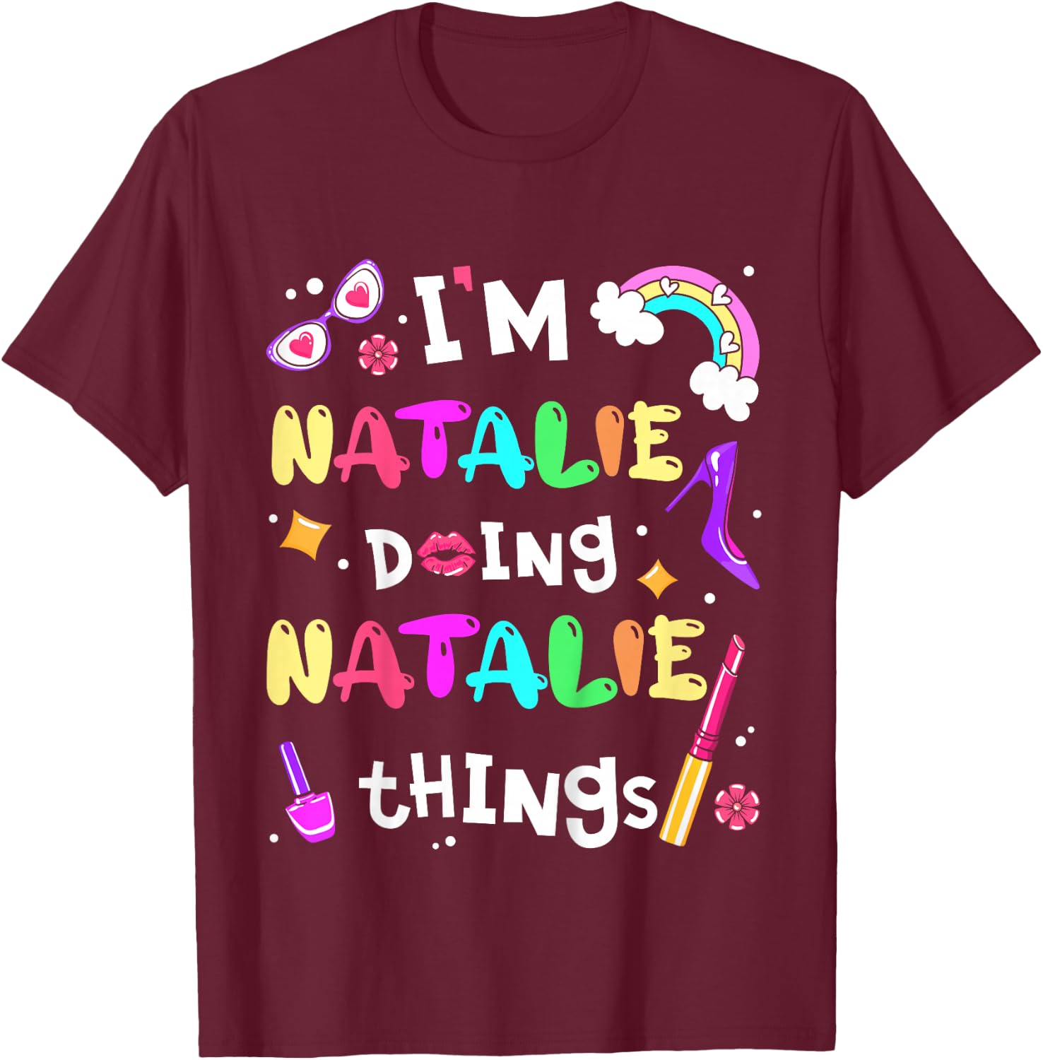 Kids I'm Natalie Doing Natalie Things Girls Personalized Name T-Shirt - T-Shirt | Maroon