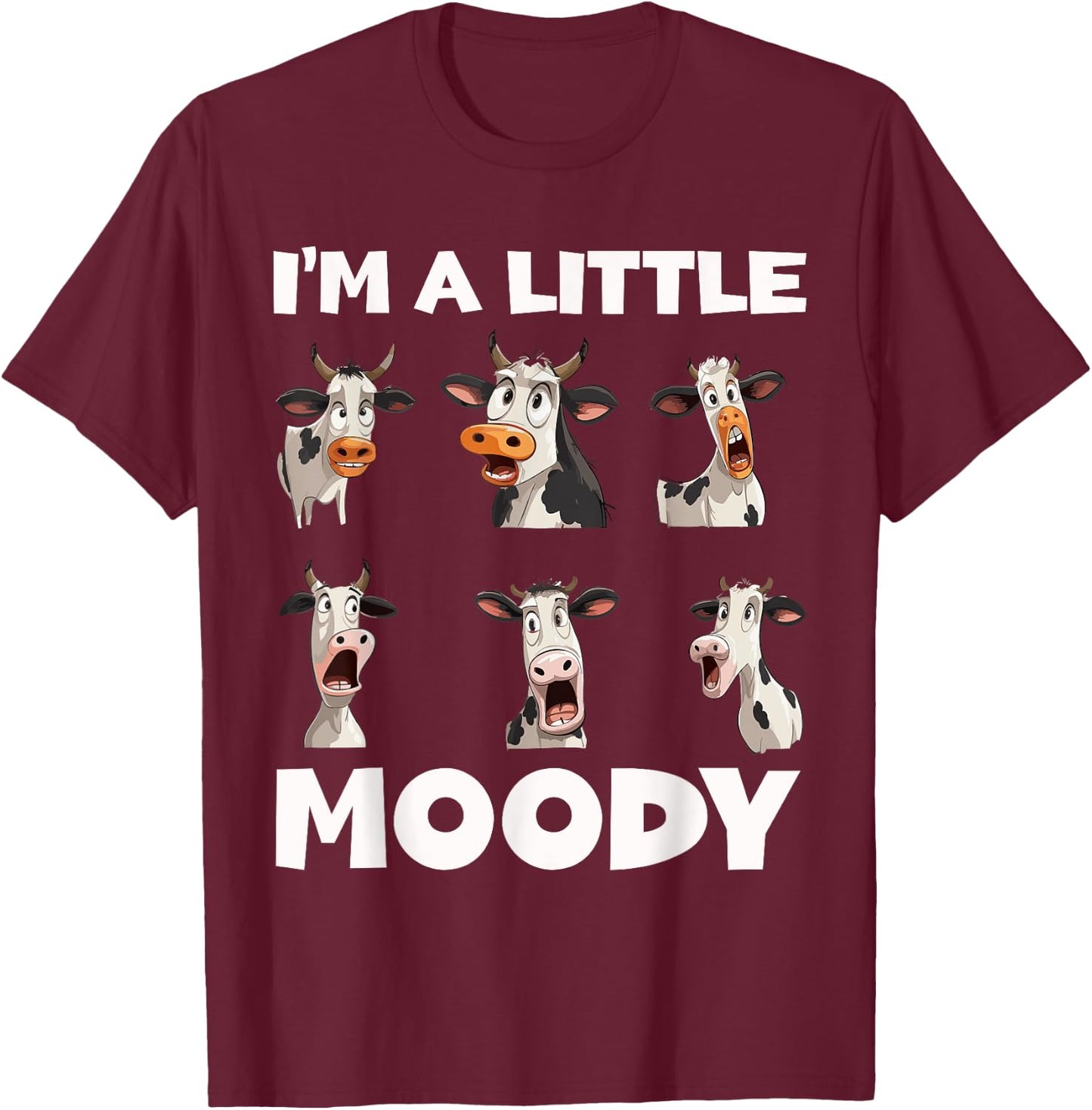 Moody Cow Funny Graphic - I'm A Little Moody T-Shirt - T-Shirt | Maroon