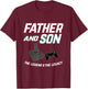 Father nd Son matching outfit Gamer video gaming Fathers day T-Shirt - T-Shirt | Maroon