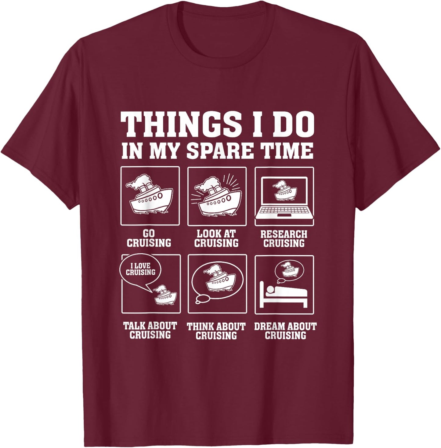 Things I Do In My Spare Time Go Cruising Cruise Ship T-Shirt - T-Shirt | Maroon