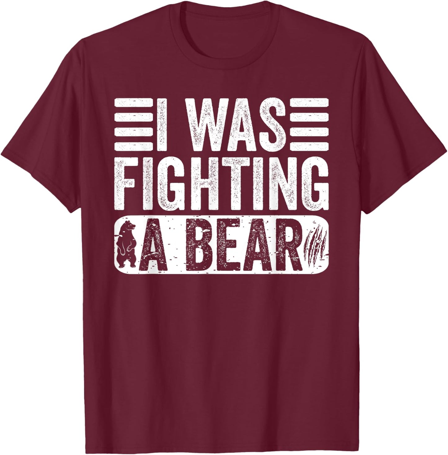 Funny Injury I Was Fighting A Bear Recovery Get Well Saying T-Shirt - T-Shirt | Maroon