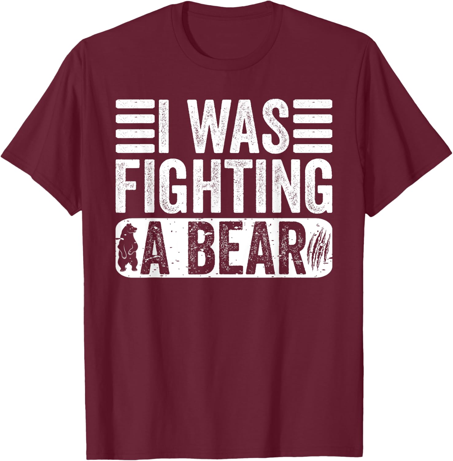 Funny Injury I Was Fighting A Bear Recovery Get Well Saying T-Shirt - T-Shirt | Maroon