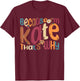 Because I'm Kate That's Why Funny Groovy Kate T-Shirt - T-Shirt | Maroon