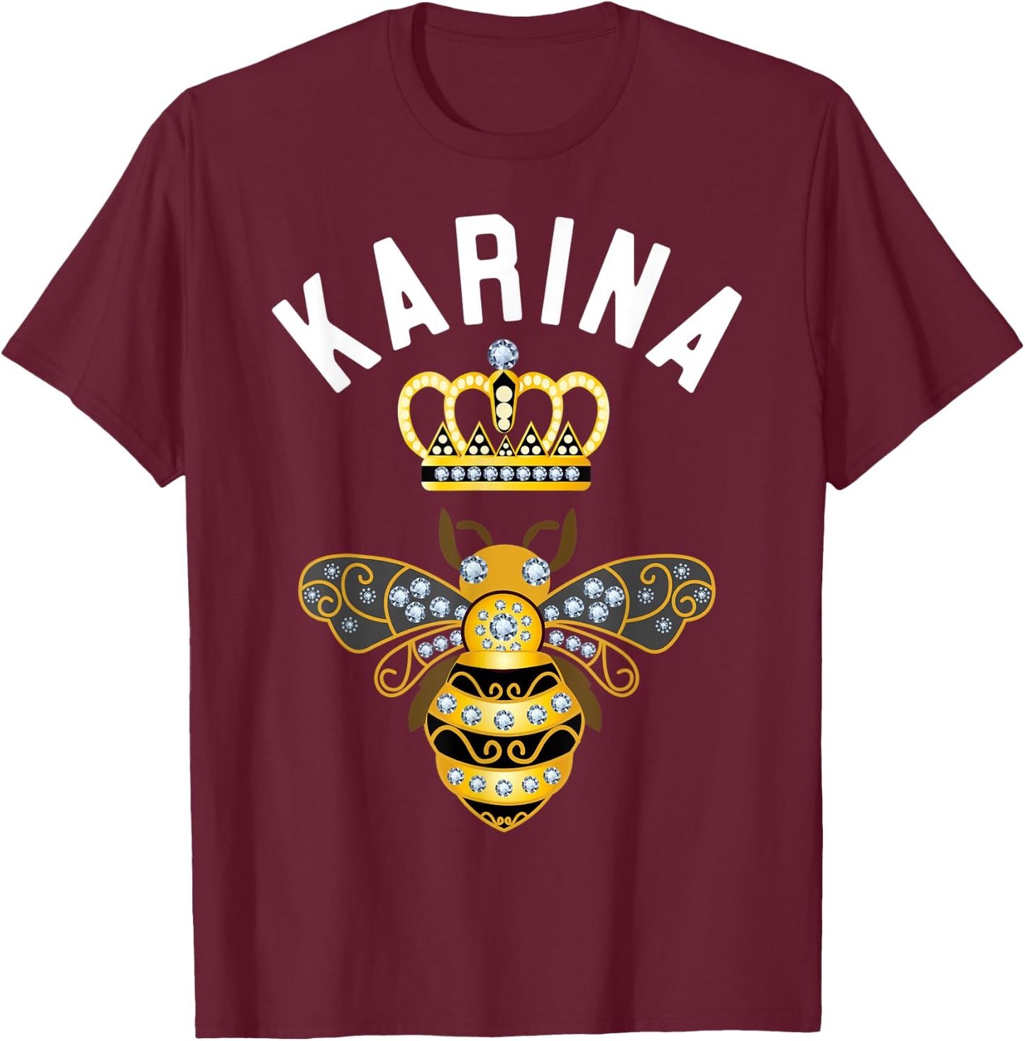 Karina Name Karina Birthday Gifts Queen Crown Bee Karina T-Shirt - T-Shirt | Maroon