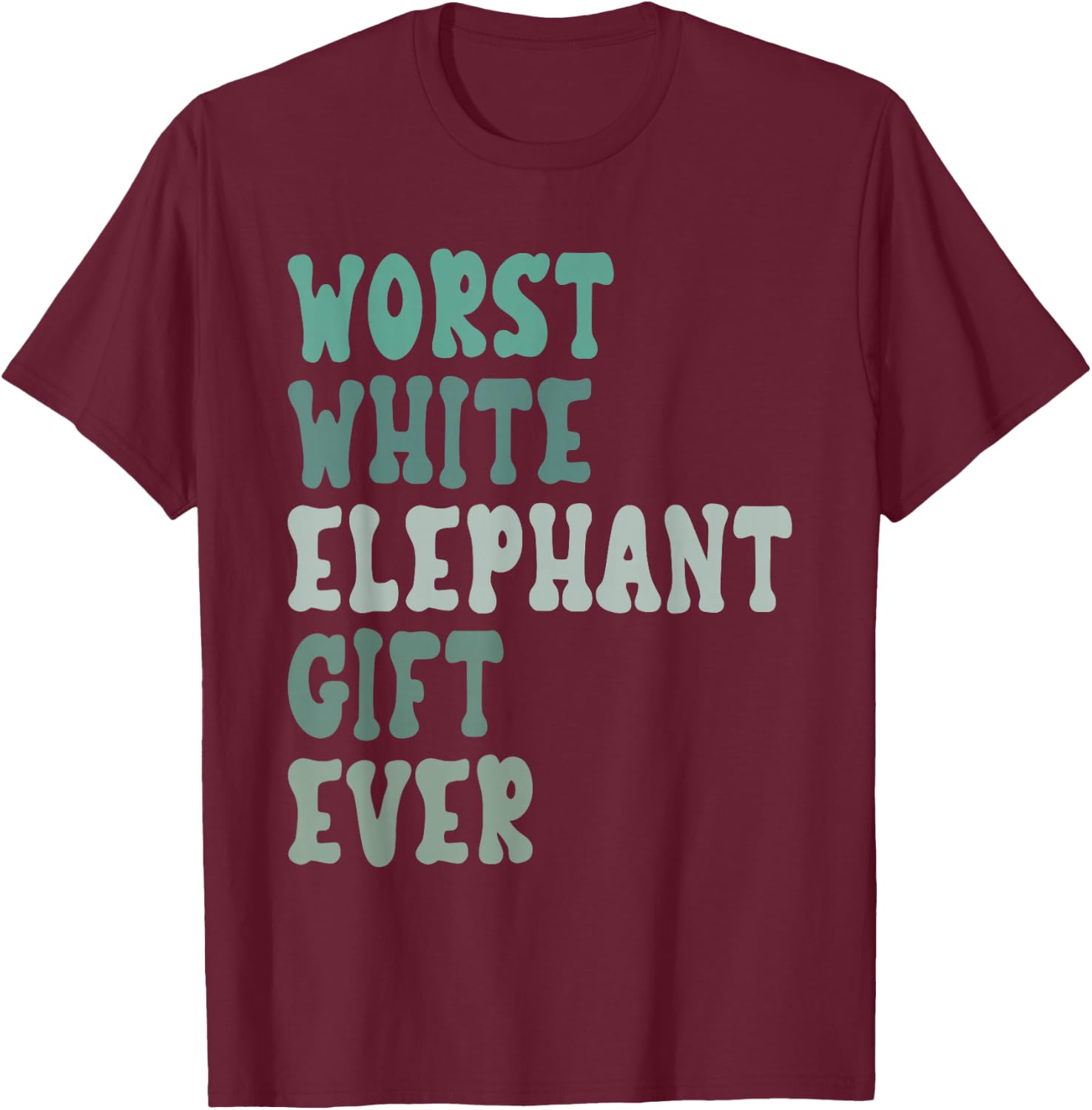 Fun Worst White Elephant Ever for Adults Under 15 20 T-Shirt - T-Shirt | Maroon