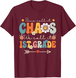 Some Call It Chaos We Call It 1st Grade First Grade Teachers T-Shirt - T-Shirt | Maroon