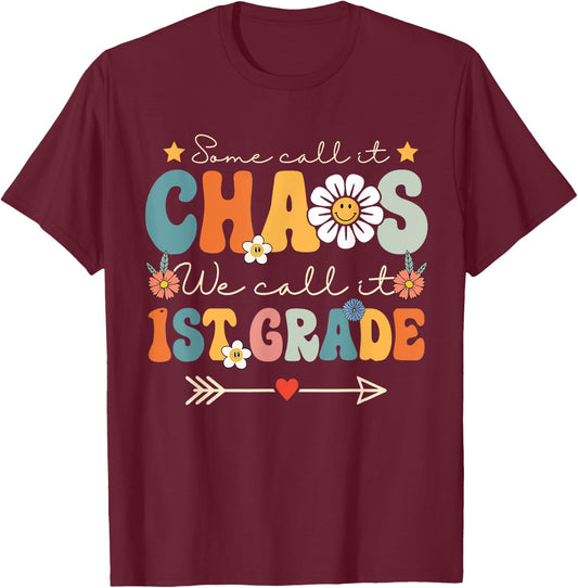 Some Call It Chaos We Call It 1st Grade First Grade Teachers T-Shirt - T-Shirt | Maroon