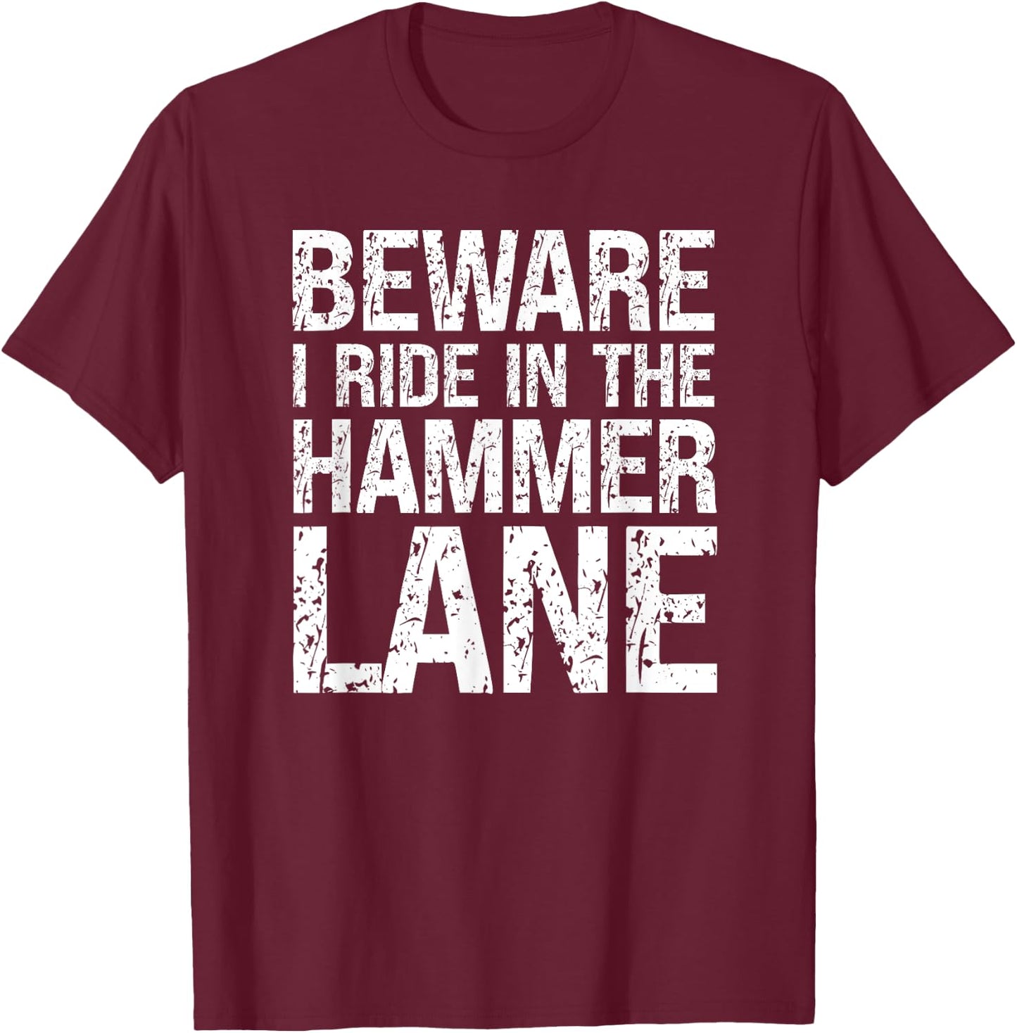 Big Rig Trucker Hammer Lane Trucking Humor Truck Driver T-Shirt - T-Shirt | Maroon