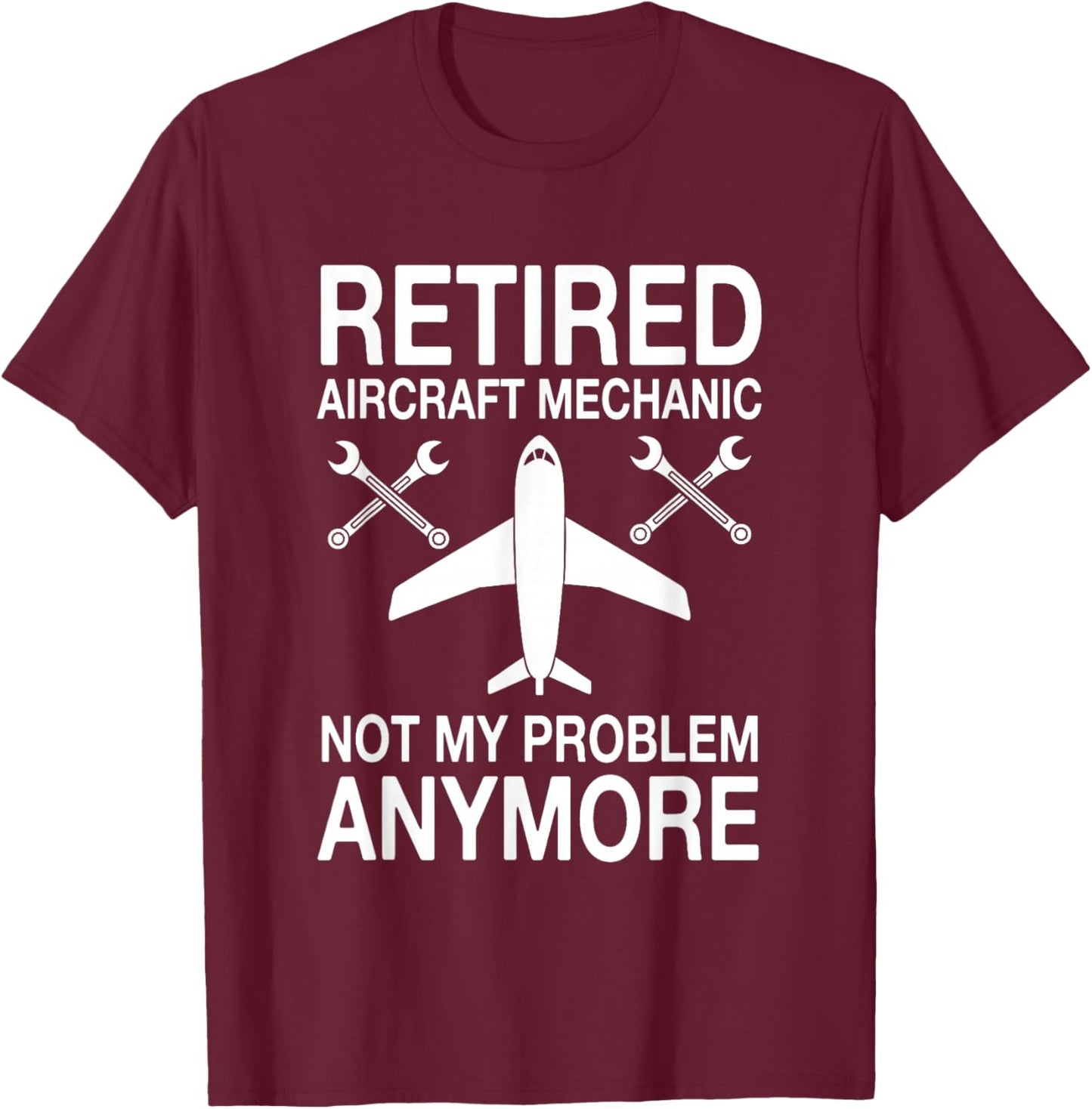 Retired Aircraft Mechanic Outfit Aviation Repair Retirement T-Shirt - T-Shirt | Maroon