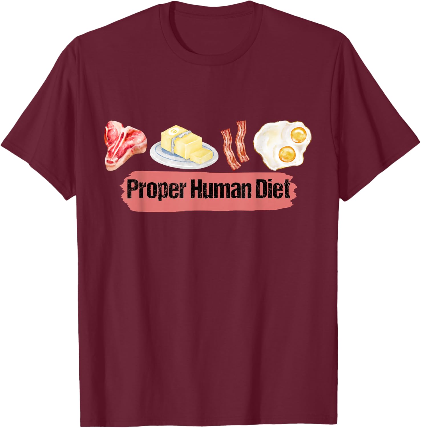 Beef Butter Bacon Eggs Proper Human Diet. lover meat. BBBE T-Shirt - T-Shirt | Maroon