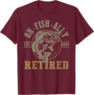 O-Fish-Ally Retired Since 2024 Fishing Retirement T-Shirt - T-Shirt | Maroon