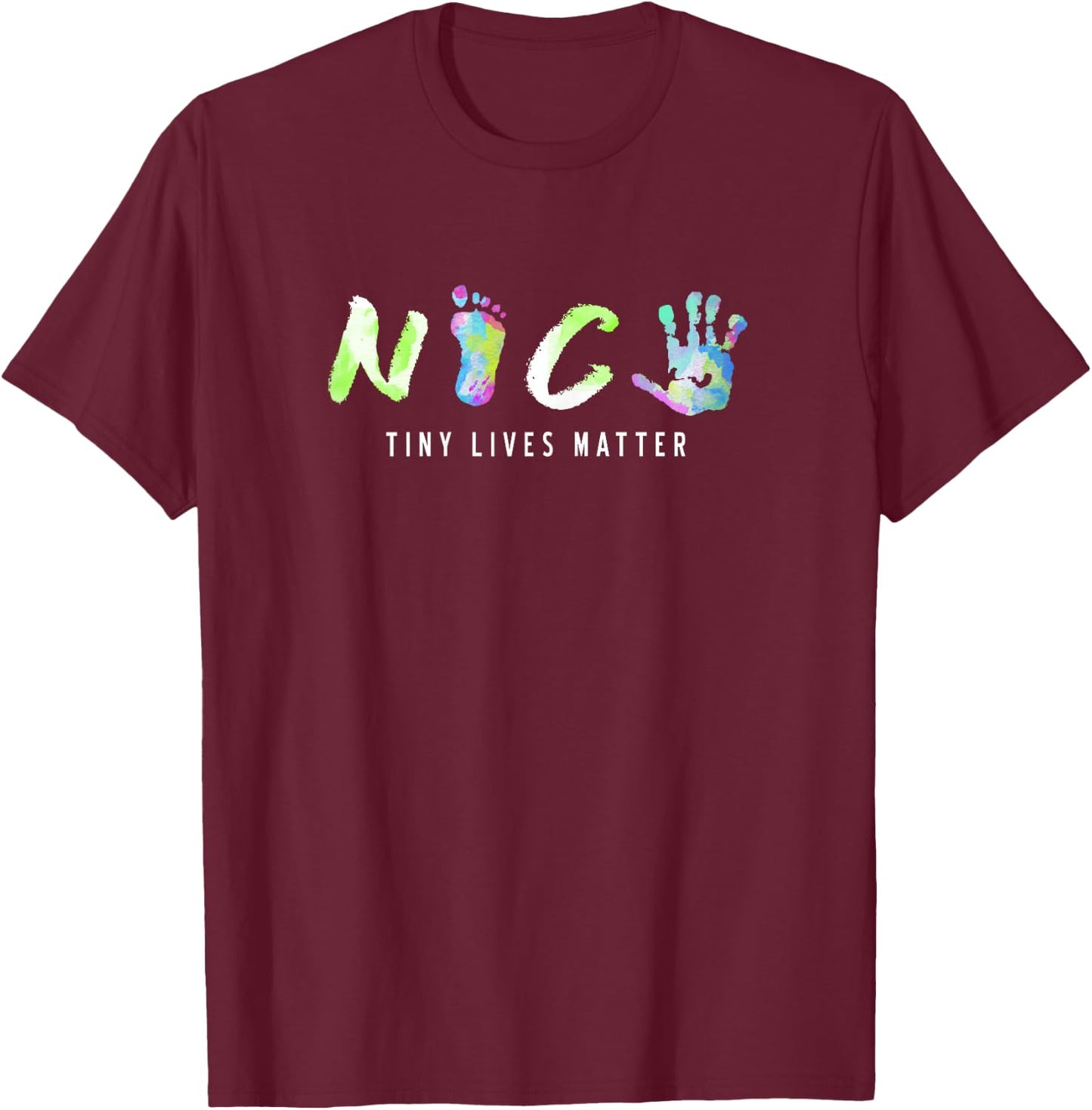 NICU Tiny Lives Matter Tiny Lives Matter Neonatal Nurse T-Shirt - T-Shirt | Maroon