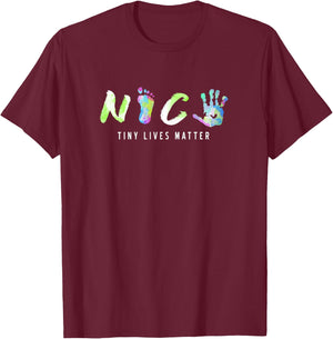 NICU Tiny Lives Matter Tiny Lives Matter Neonatal Nurse T-Shirt - T-Shirt | Maroon