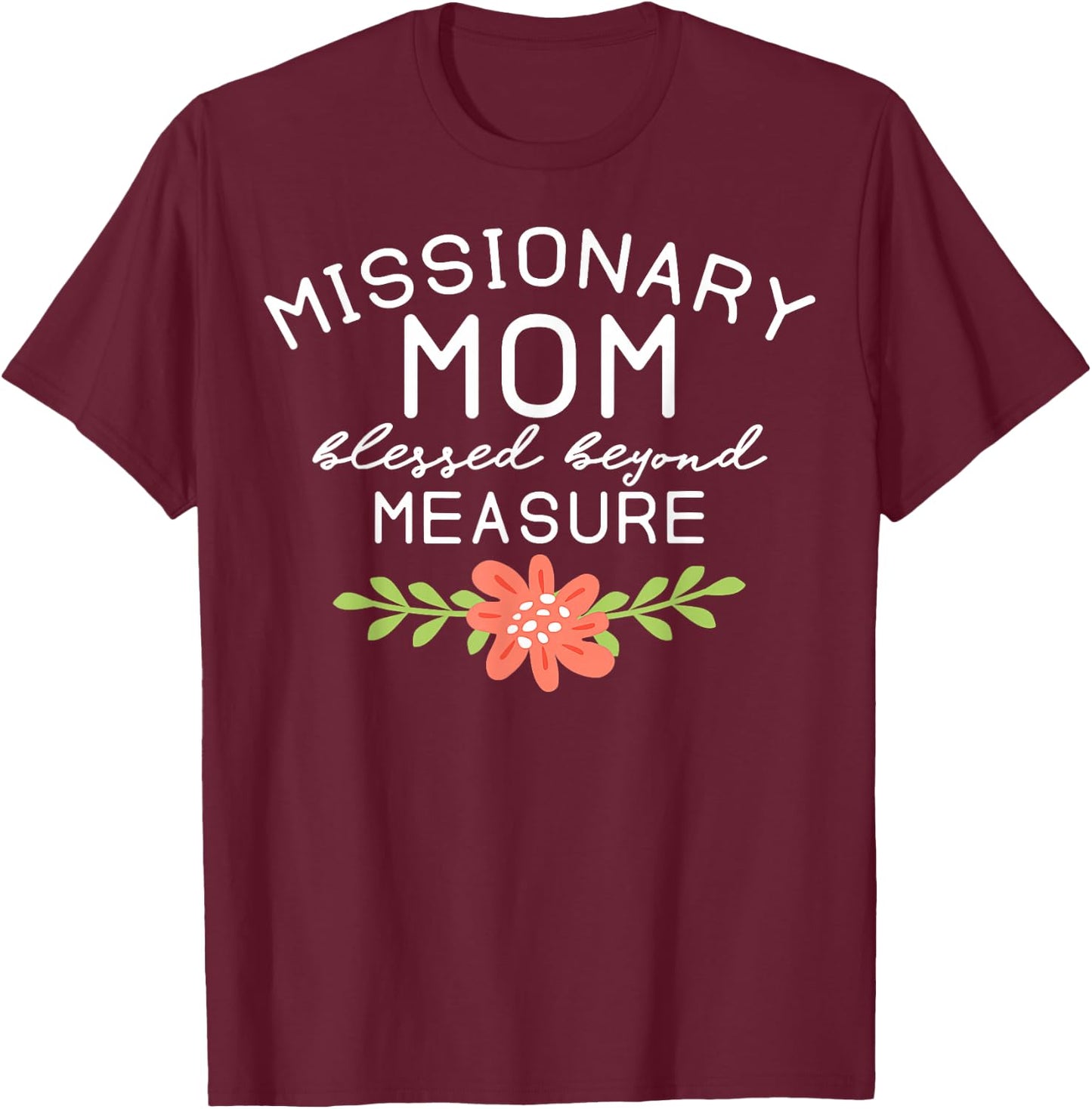 Funny Missionary Mom Blessed Beyond Measure LDS Mother's Day T-Shirt - T-Shirt | Maroon