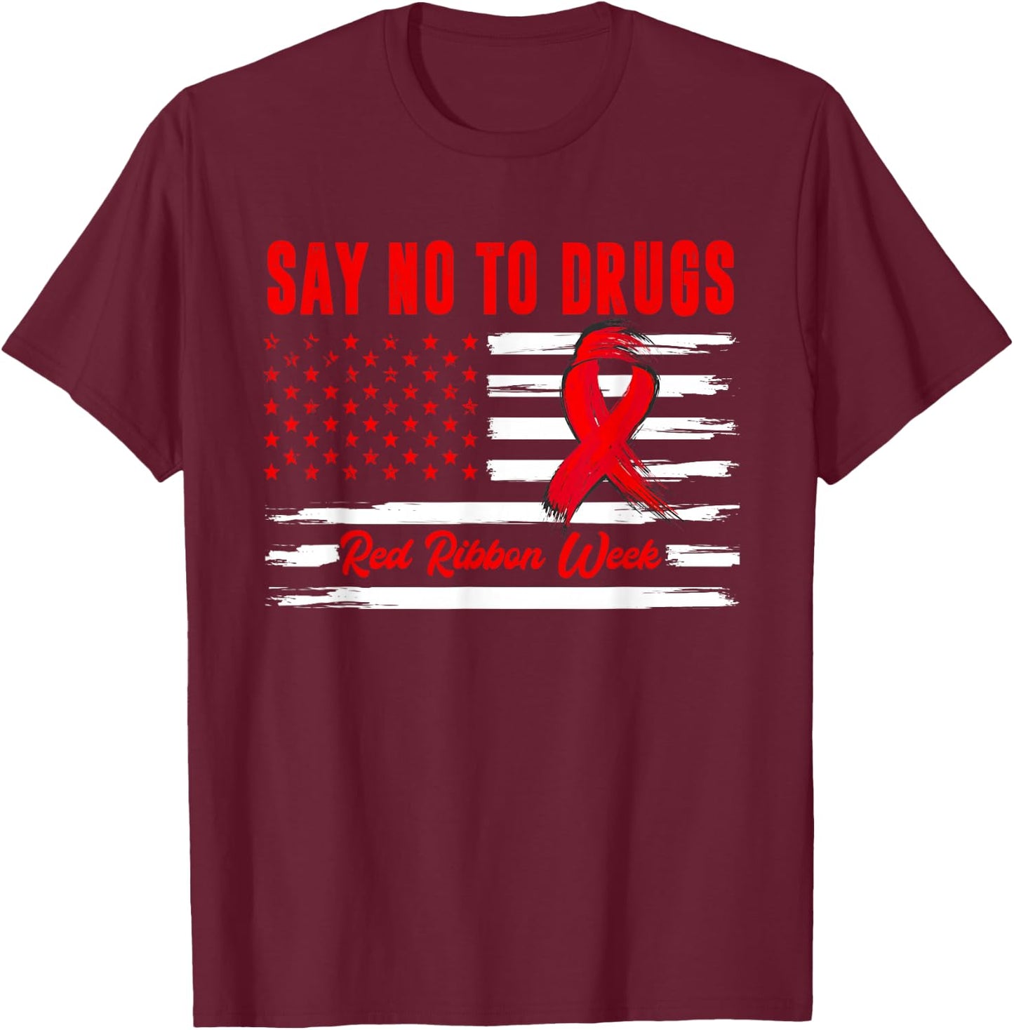Say No to Drugs Distressed US American Flag Red Ribbon Week T-Shirt - T-Shirt | Maroon