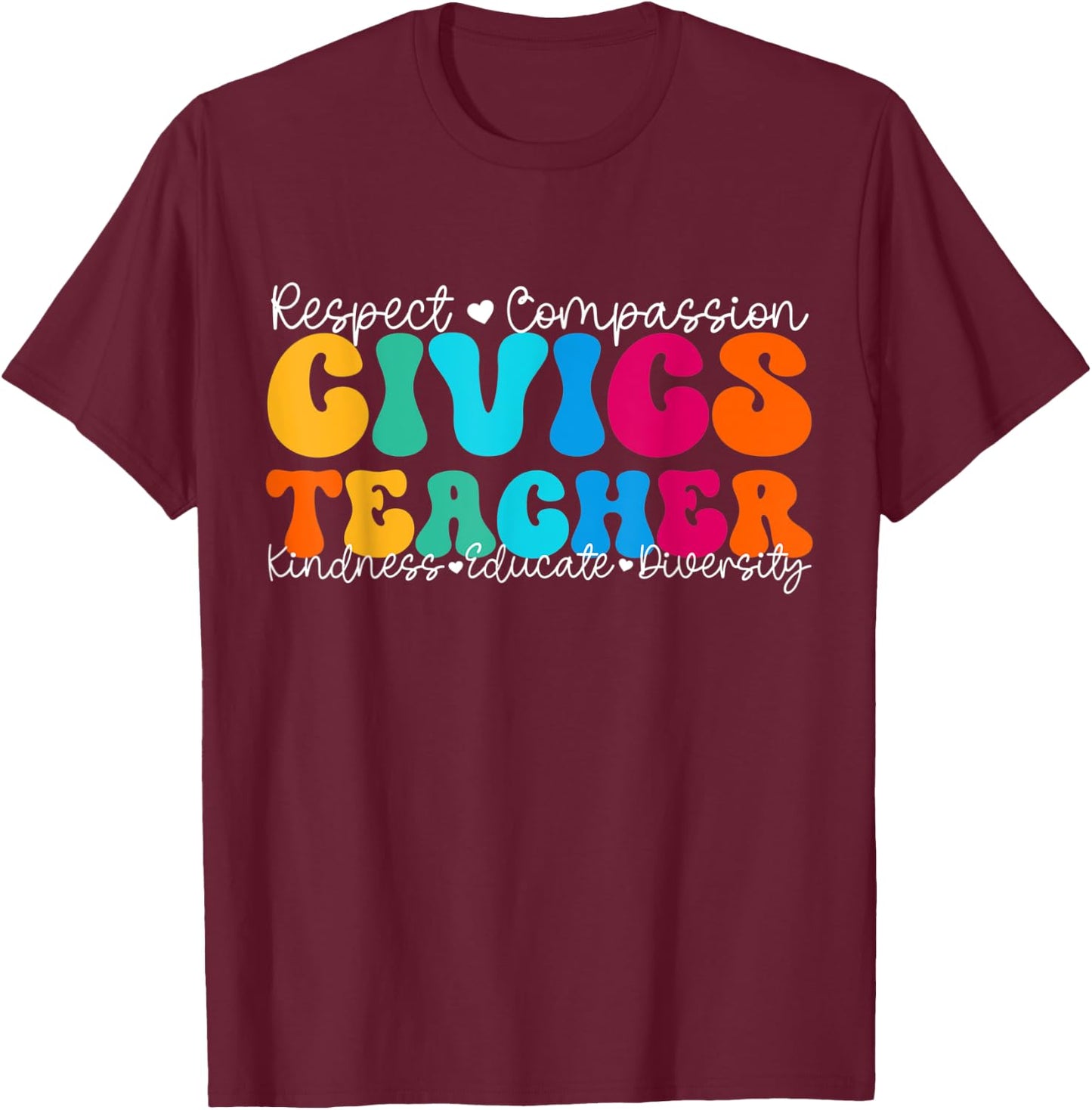 Civics Teacher Appreciation Week Back to School Women Kids T-Shirt - T-Shirt | Maroon