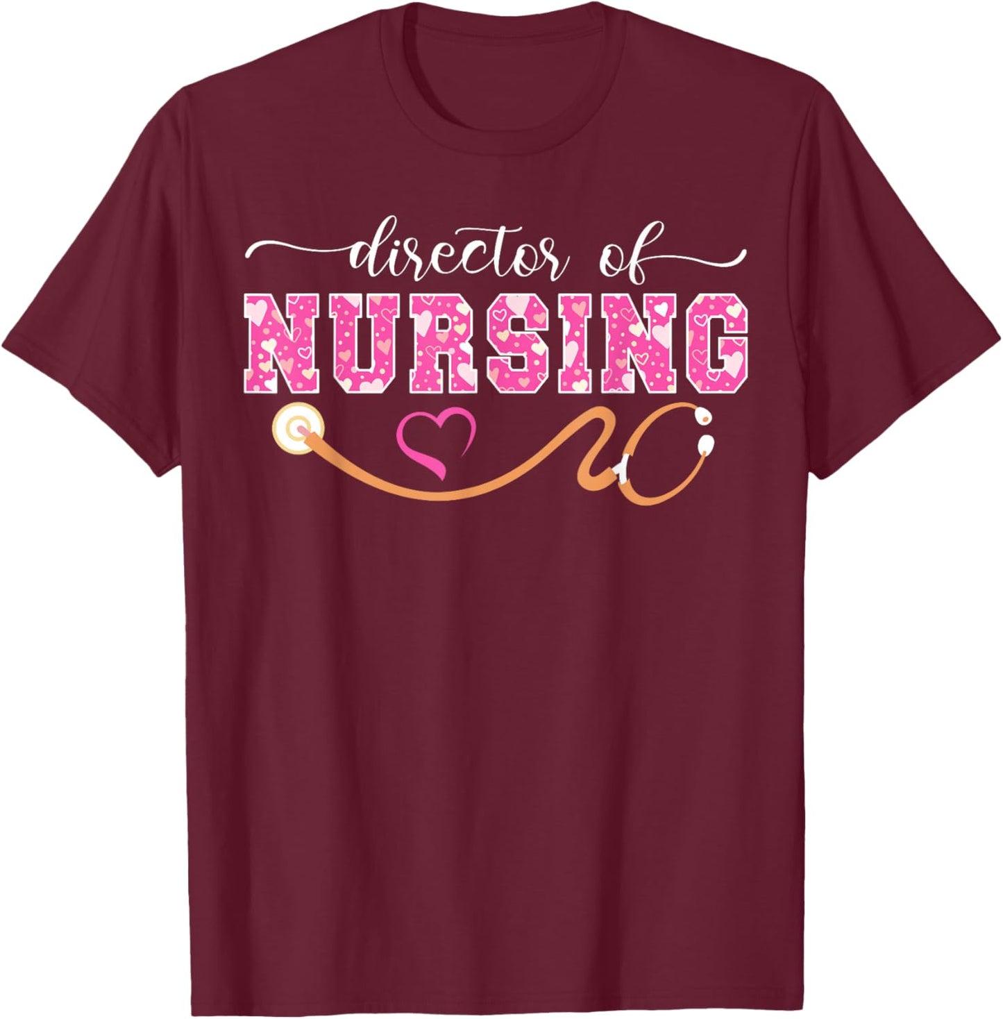Director of Nursing Nurse Director T-Shirt - T-Shirt | Maroon