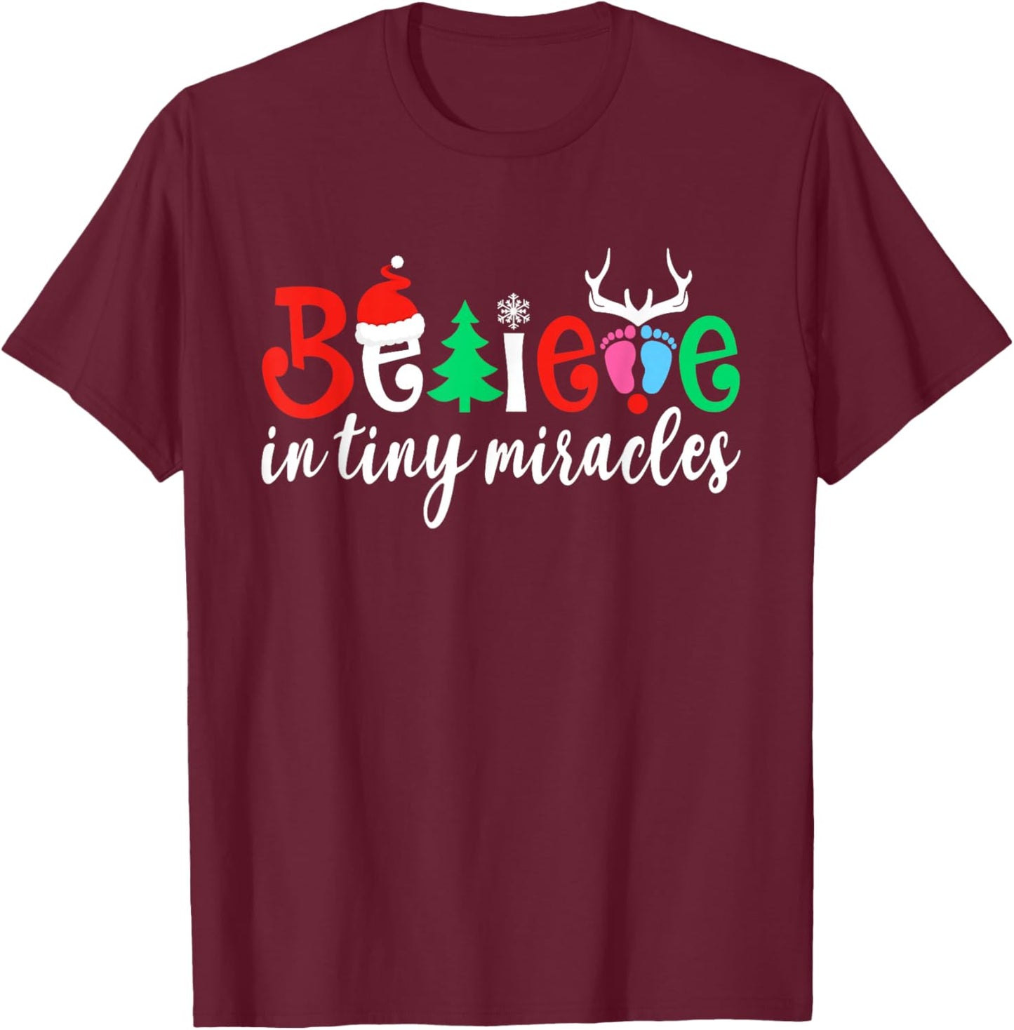 Believe In Tiny Miracles Reindeer Christmas Funny NICU Nurse T-Shirt - T-Shirt | Maroon