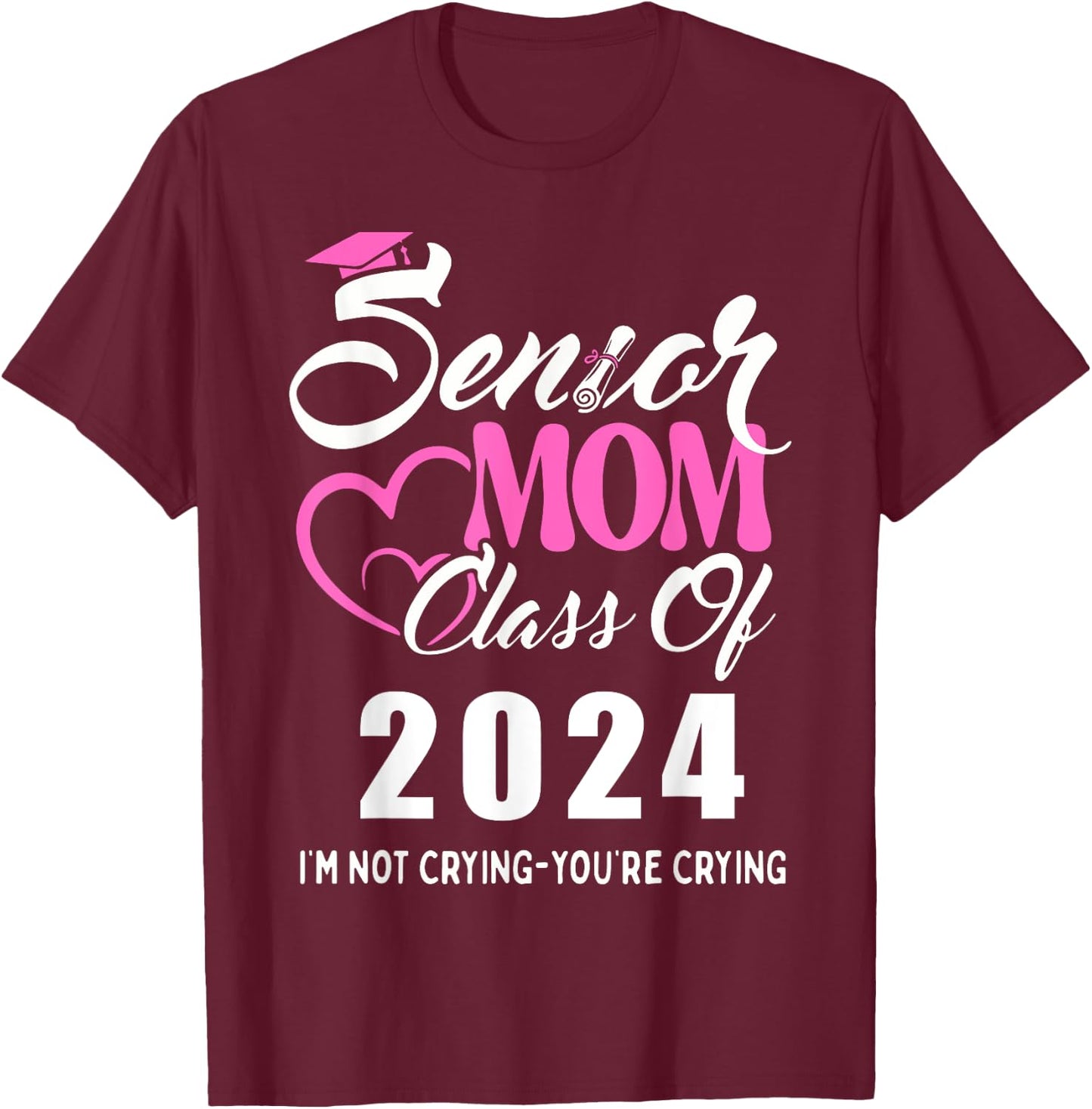 Proud senior mom 2024 graduation class of not crying T-Shirt - T-Shirt | Maroon