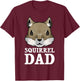 Funny Squirrel Dad Rodent Gopher Chipmunk Lover Daddy Men T-Shirt - T-Shirt | Maroon