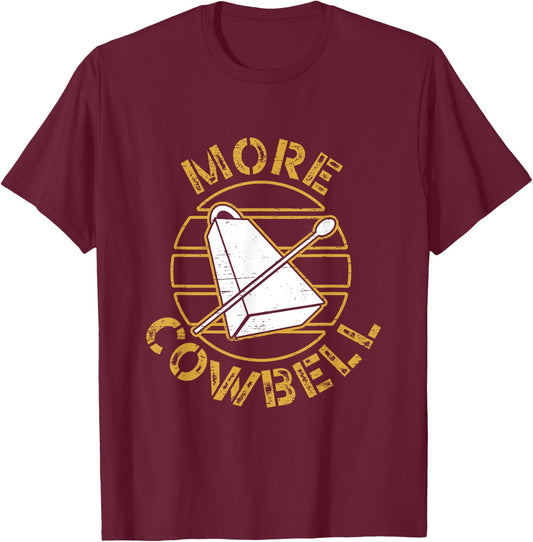 More Cowbell Design T-Shirt - T-Shirt | Maroon
