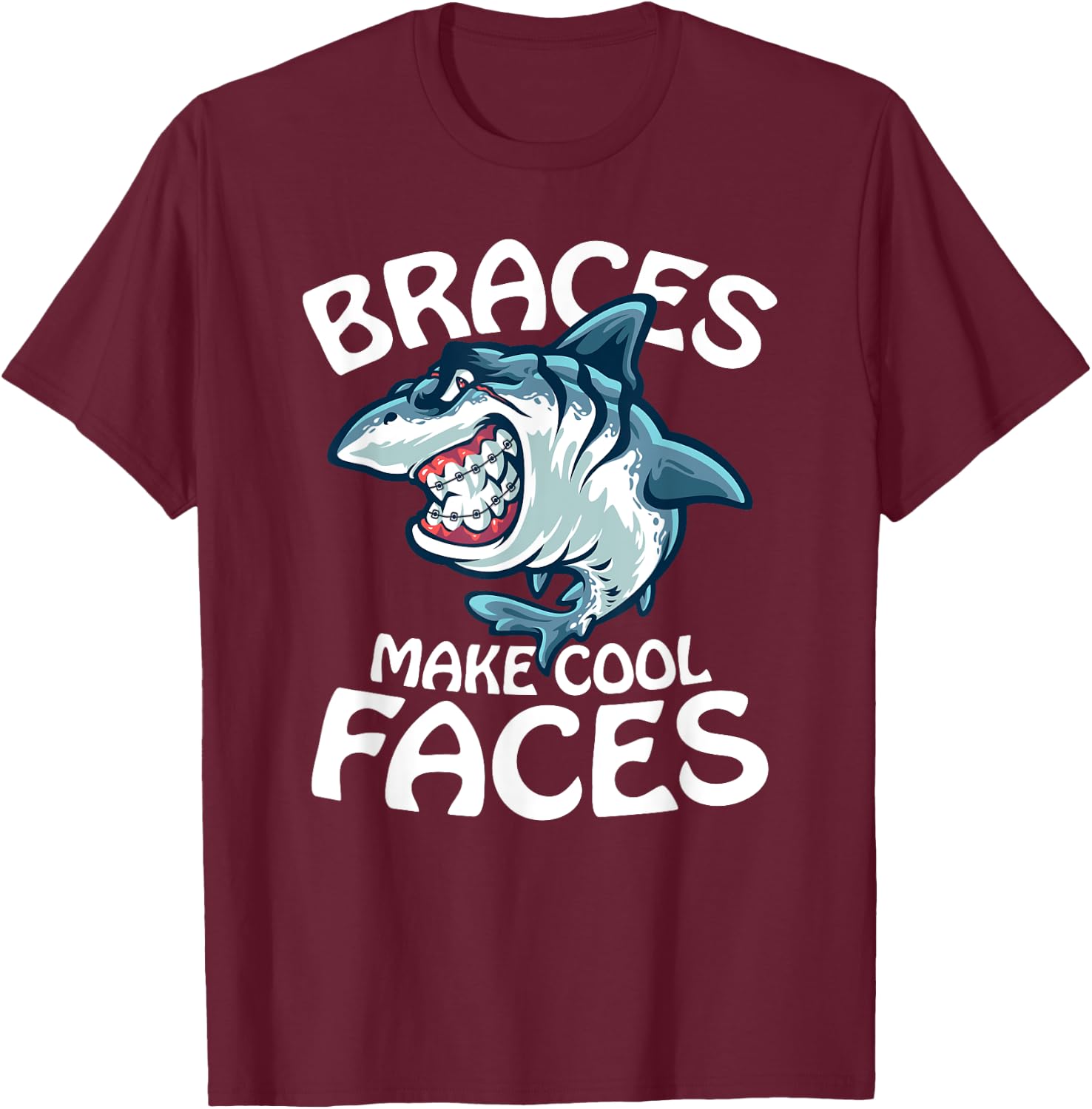 Braces Make Cool Faces Funny Retainer Dentist Jokes T-Shirt - T-Shirt | Maroon