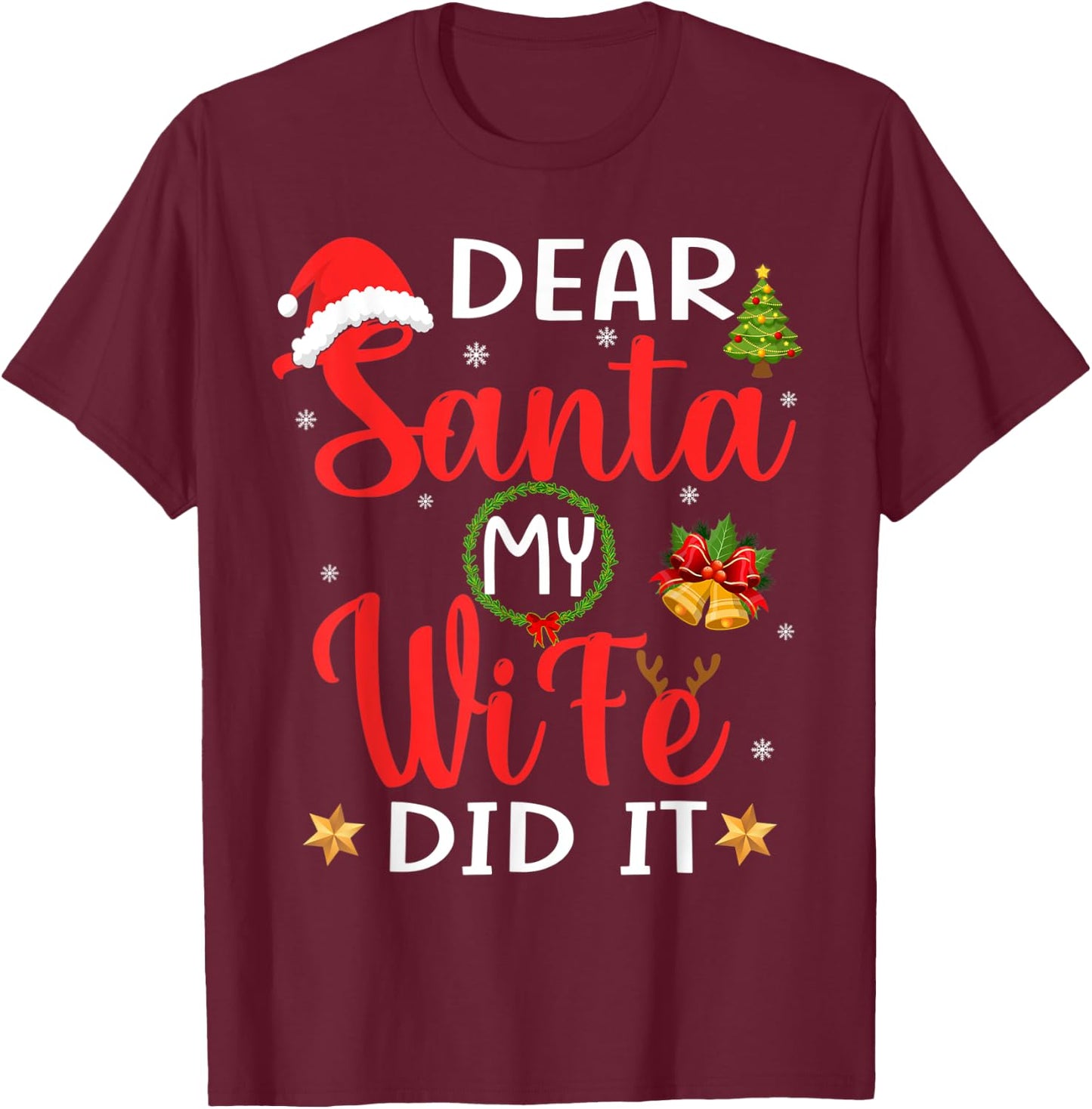 Funny Christmas Pajamas Shirt, Dear Santa My Wife Did It T-Shirt - T-Shirt | Maroon