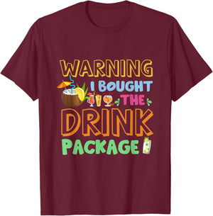 Warning I Bought The Drink Package Funny Cruise Matching T-Shirt - T-Shirt | Maroon