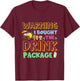 Warning I Bought The Drink Package Funny Cruise Matching T-Shirt - T-Shirt | Maroon