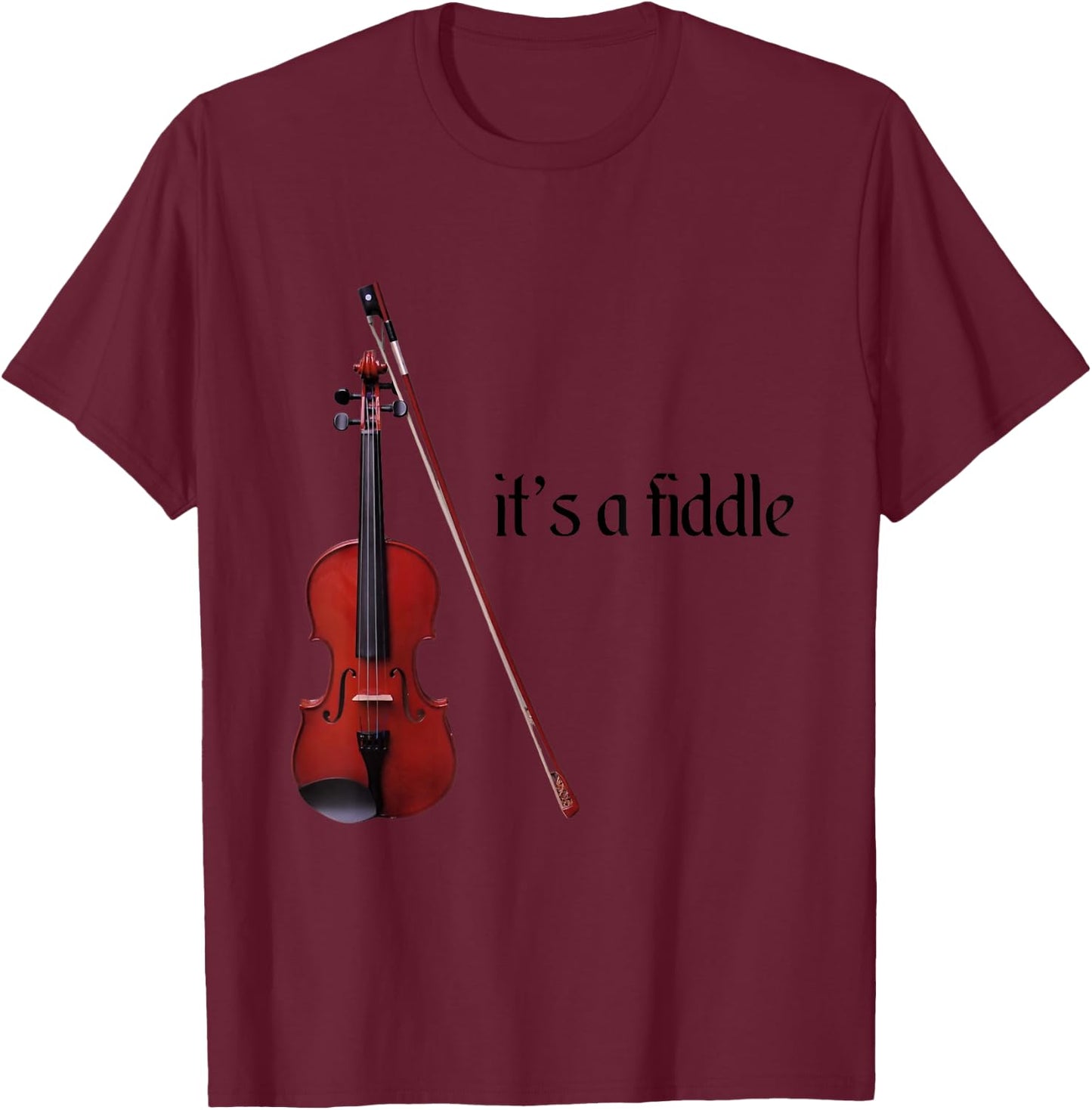 Violin Fiddle Shirt It’s a Fiddle T-Shirt - T-Shirt | Maroon