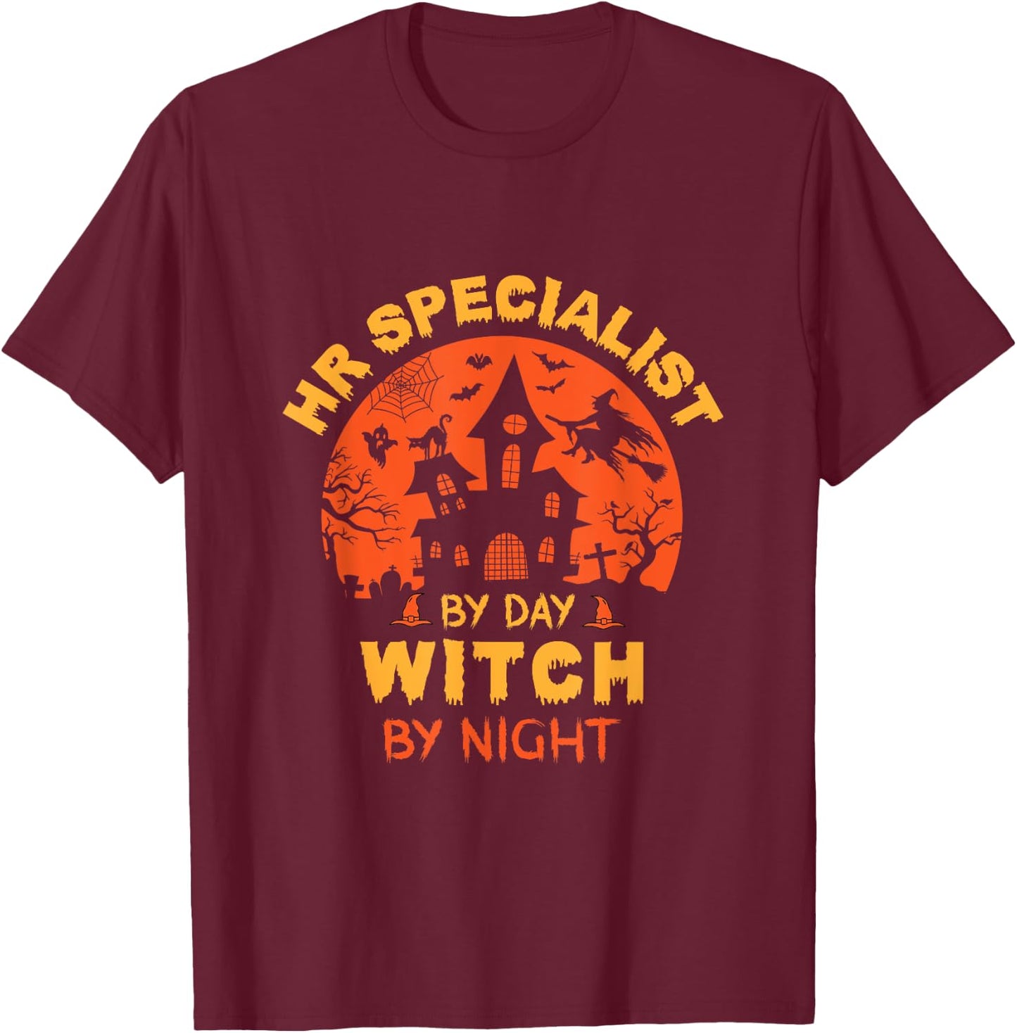 HR Specialist By Day Witch By Night Funny Halloween T-Shirt - T-Shirt | Maroon