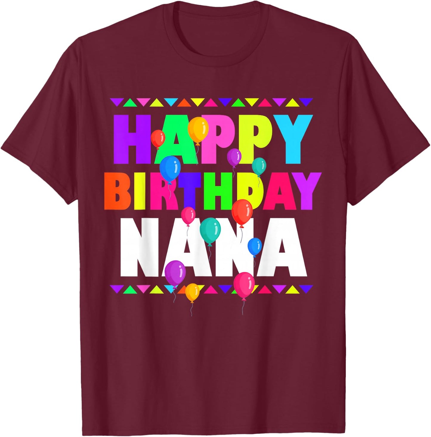 Happy Birthday Nana Cute Toddler Matching Family B-Day Party T-Shirt - T-Shirt | Maroon