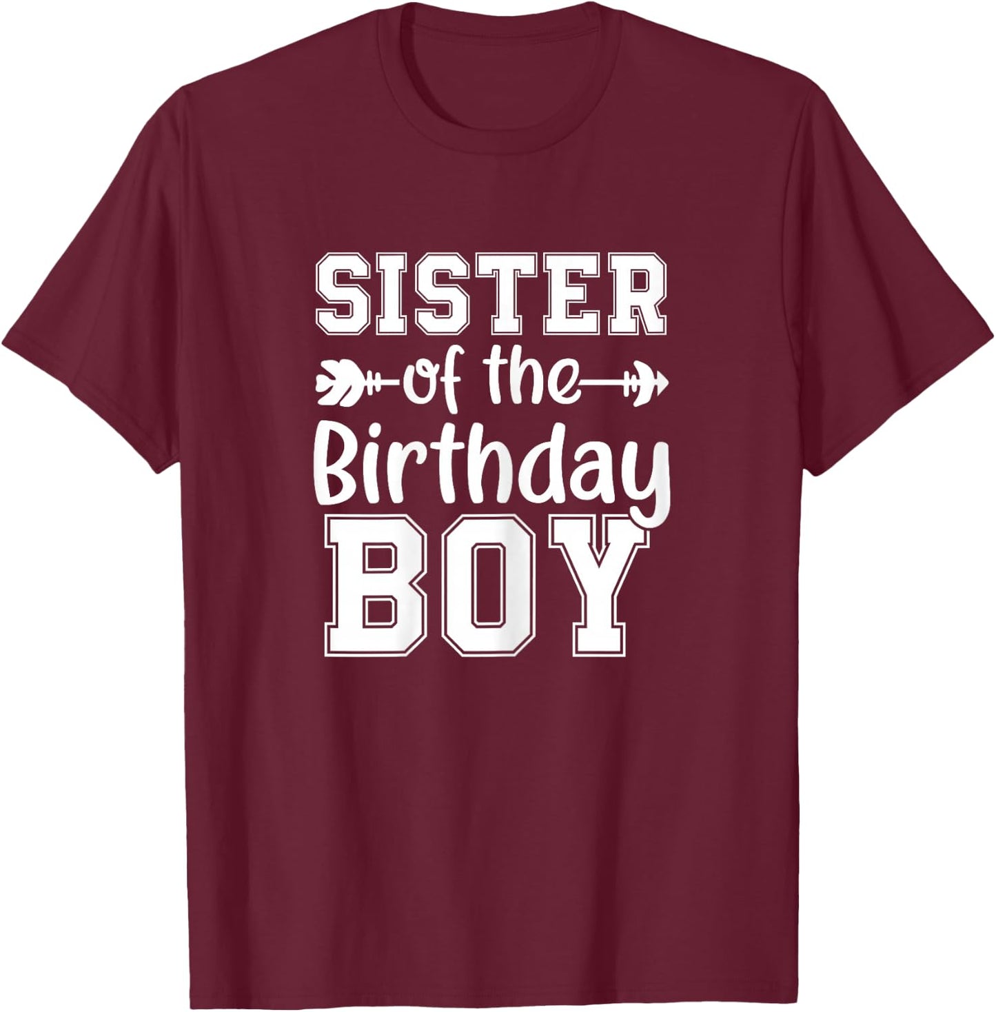 Sister of The Birthday Boy Bday Celebration T-Shirt - T-Shirt | Maroon