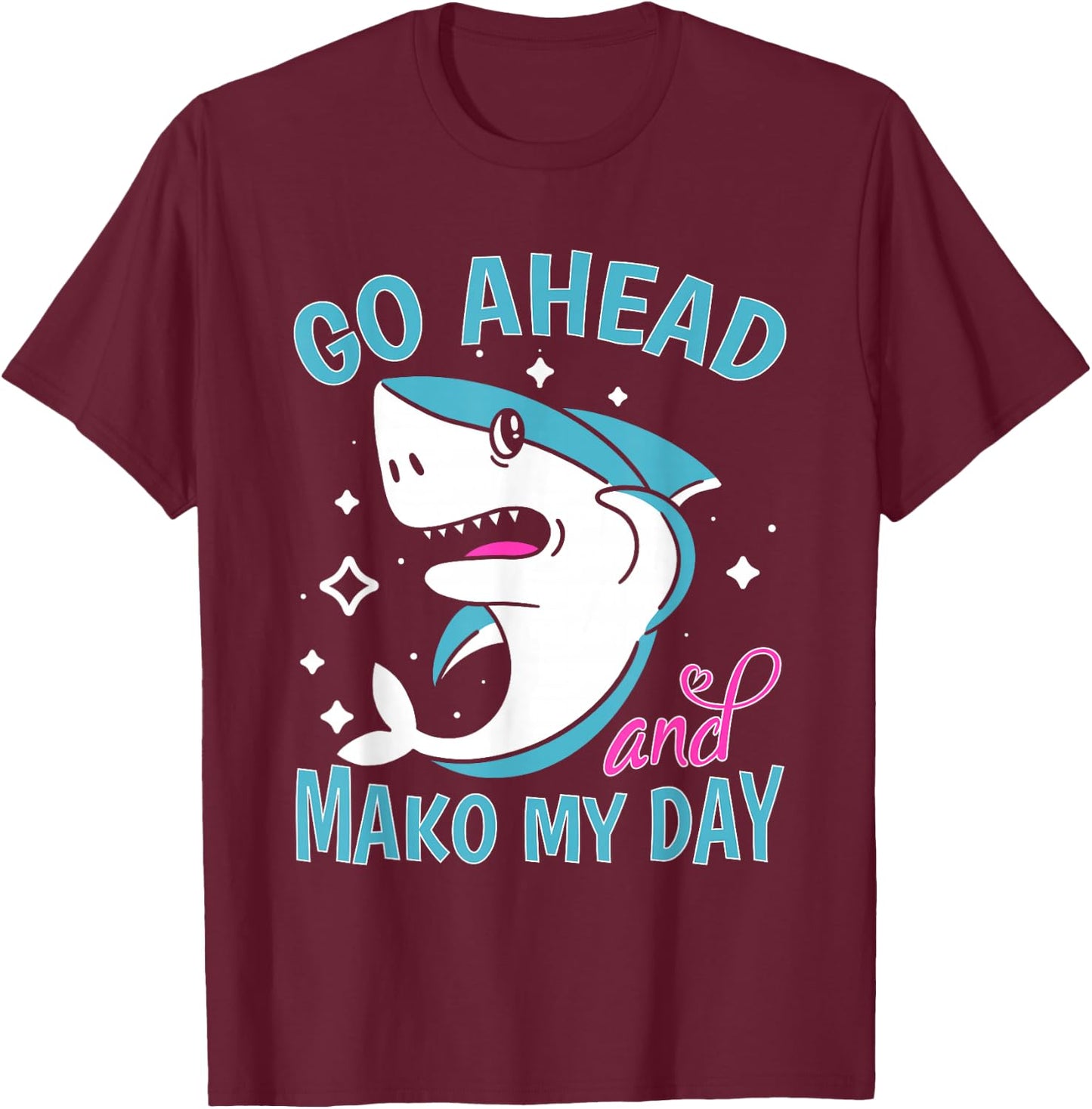 Sharks: Go Ahead And Mako My Day T-Shirt - T-Shirt | Maroon