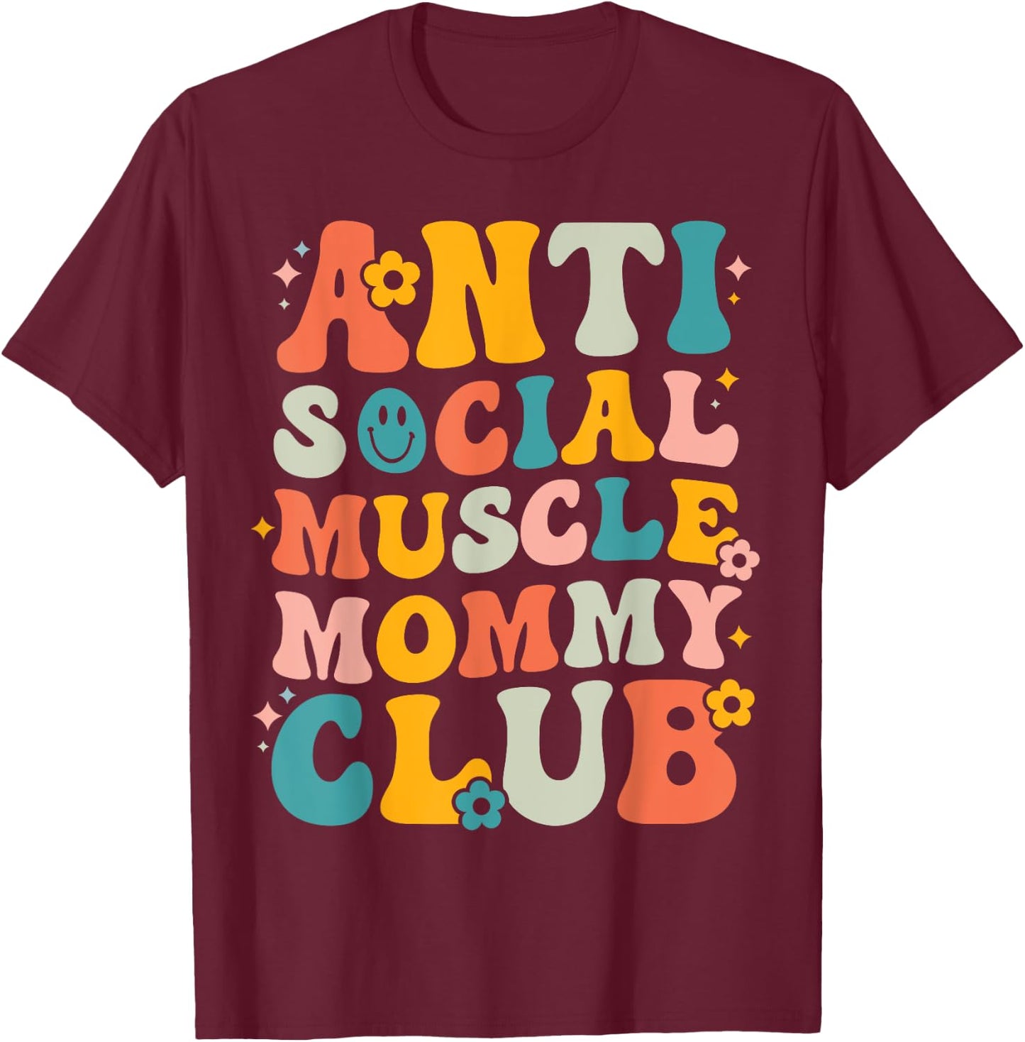 Anti Social Muscle Mommy Club Groovy Pump Cover Funny T-Shirt - T-Shirt | Maroon