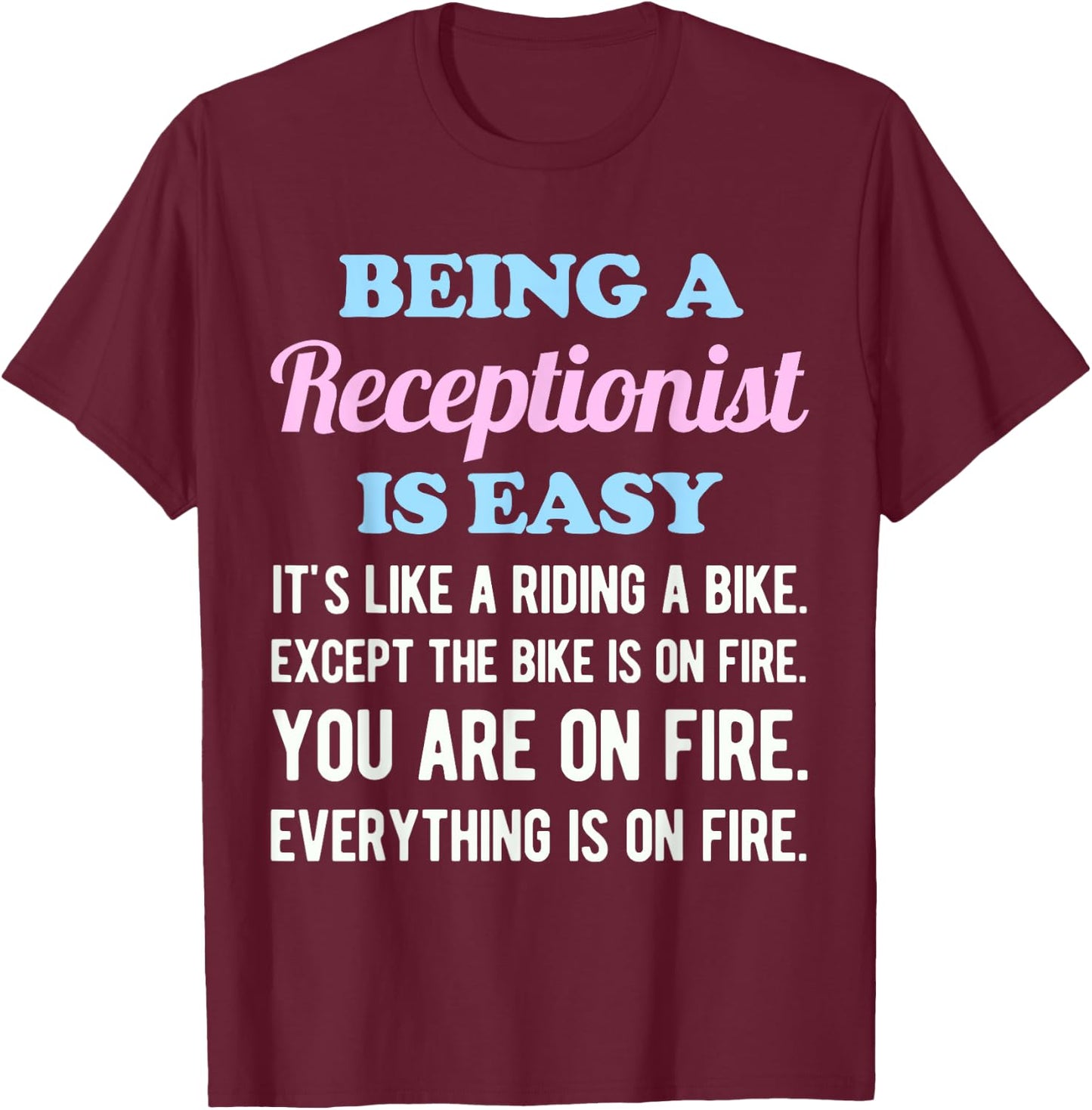 Funny Receptionist Doctor Office Vet School Desk T-Shirt - T-Shirt | Maroon