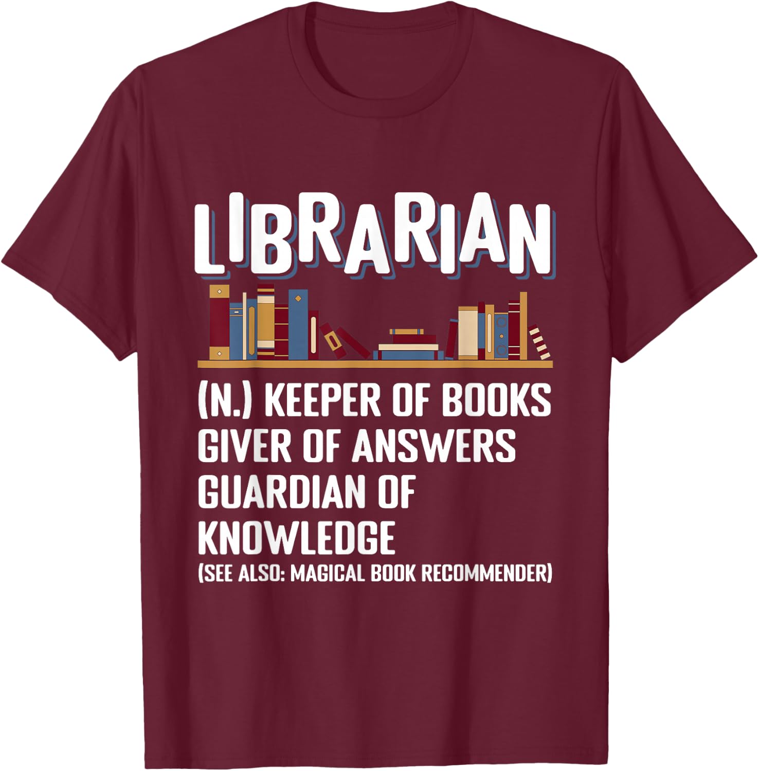 Librarian Definition Librarian T-Shirt - T-Shirt | Maroon