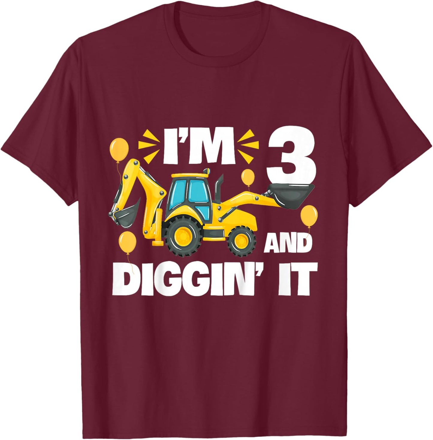 I'm 3 And Digging It Construction Excavator 3rd Birthday T-Shirt - T-Shirt | Maroon