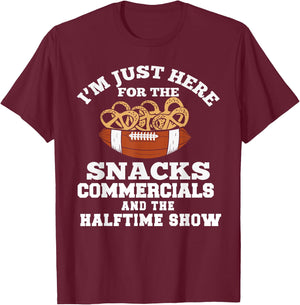 I'm Just Here for Snacks Commercials Halftime Show Apparel T-Shirt - T-Shirt | Maroon
