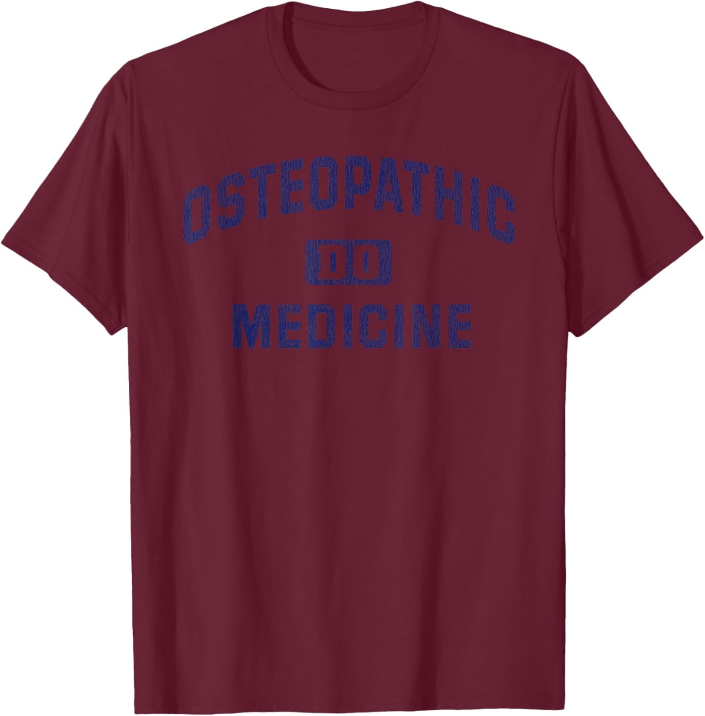 Doctor of Osteopathic Medicine DO Osteopathy T-Shirt - T-Shirt | Maroon