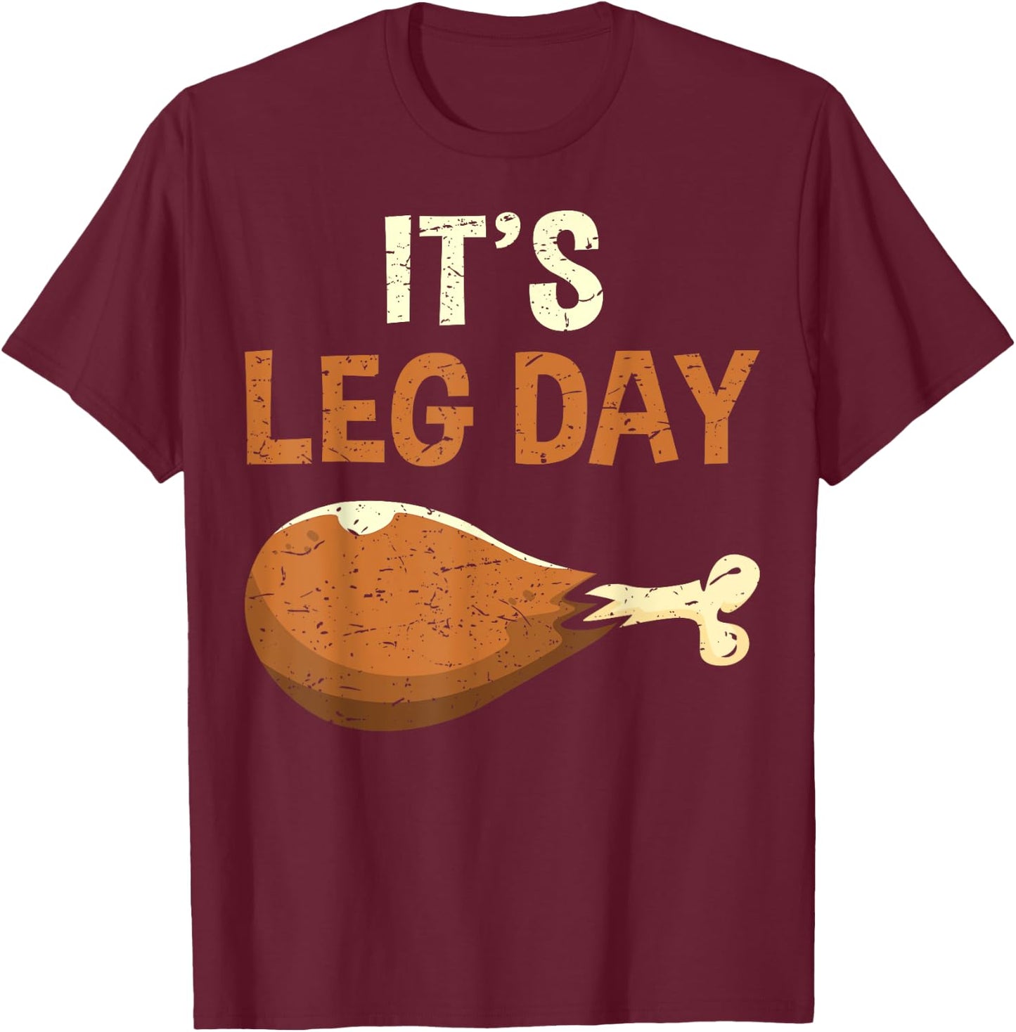 It's Leg Day Funny Workout Thanksgiving Gym - Adult, Black, Small, Short Sleeve, U-Neck, Polyester 100%, Humorous Workout T-Shirt - T-Shirt | Maroon