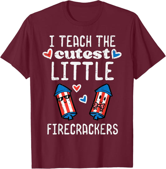 4th July Teach Cutest Little Firecrackers Patriotic Teacher T-Shirt - T-Shirt | Maroon