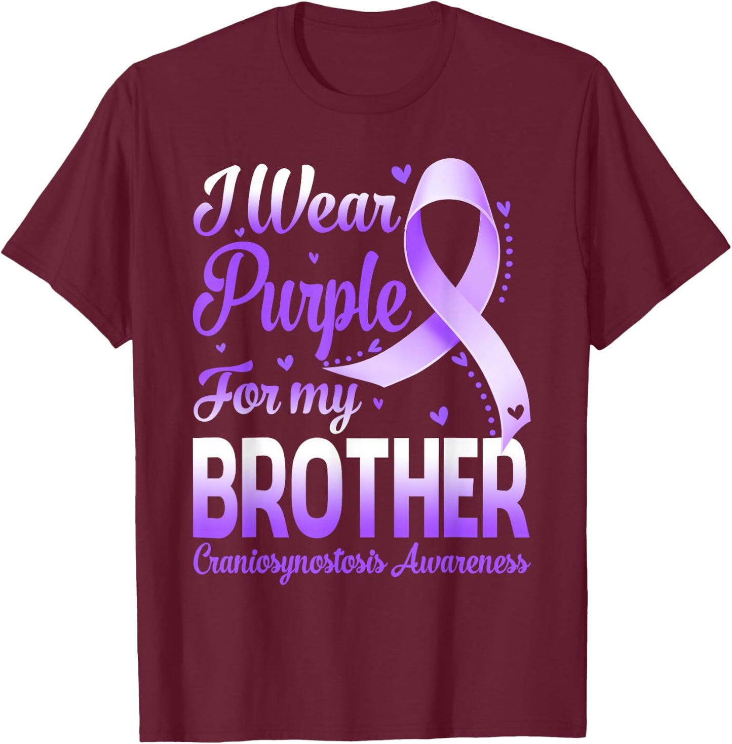 I Wear Purple For My Brother Craniosynostosis Awareness T-Shirt - T-Shirt | Maroon