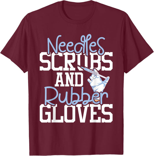 Needles Scrubs And Rubber Gloves - Medical Phlebotomy Nurse T-Shirt - T-Shirt | Maroon