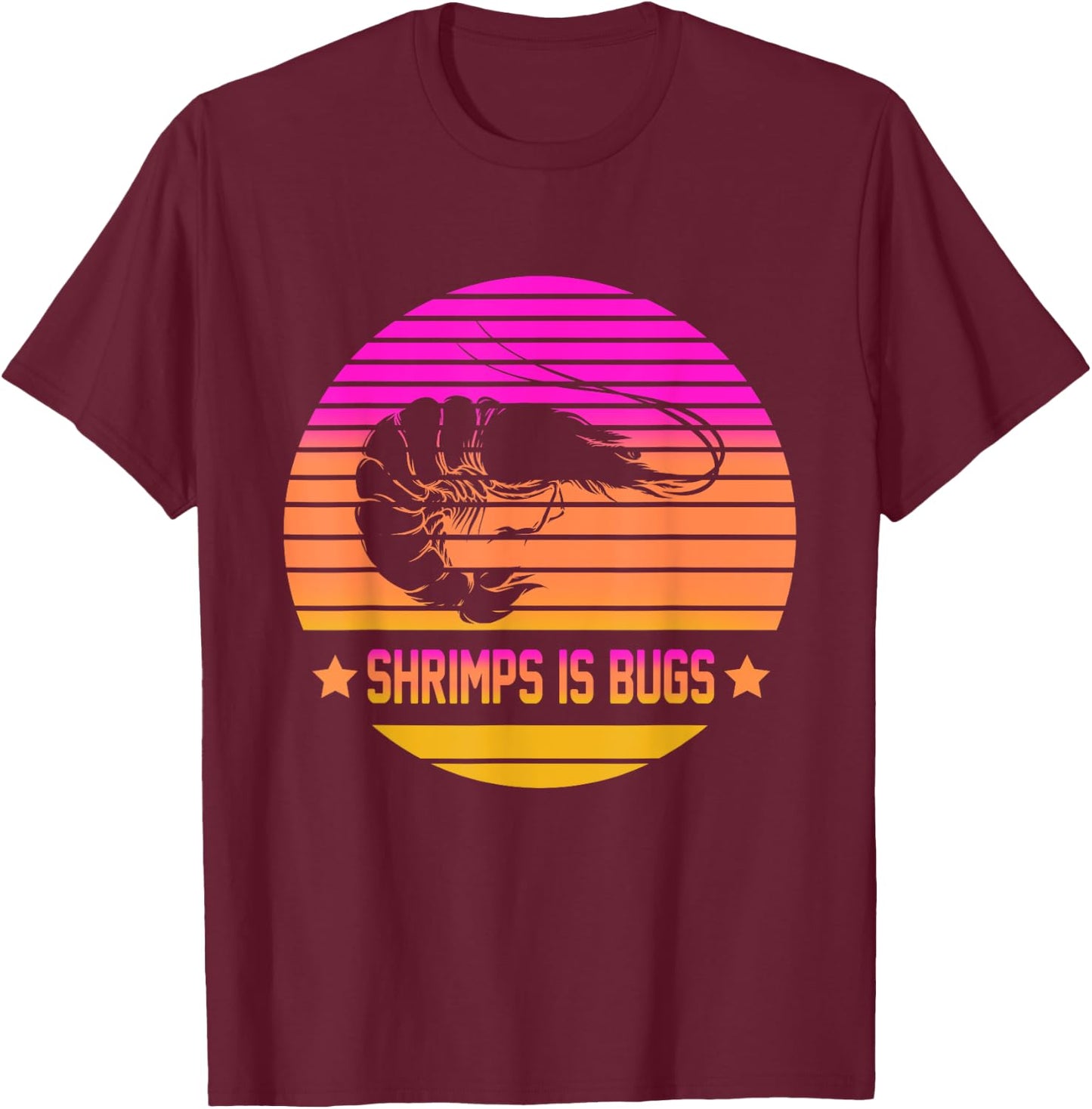 Shrimps Is Bugs Apparel T-Shirt - T-Shirt | Maroon