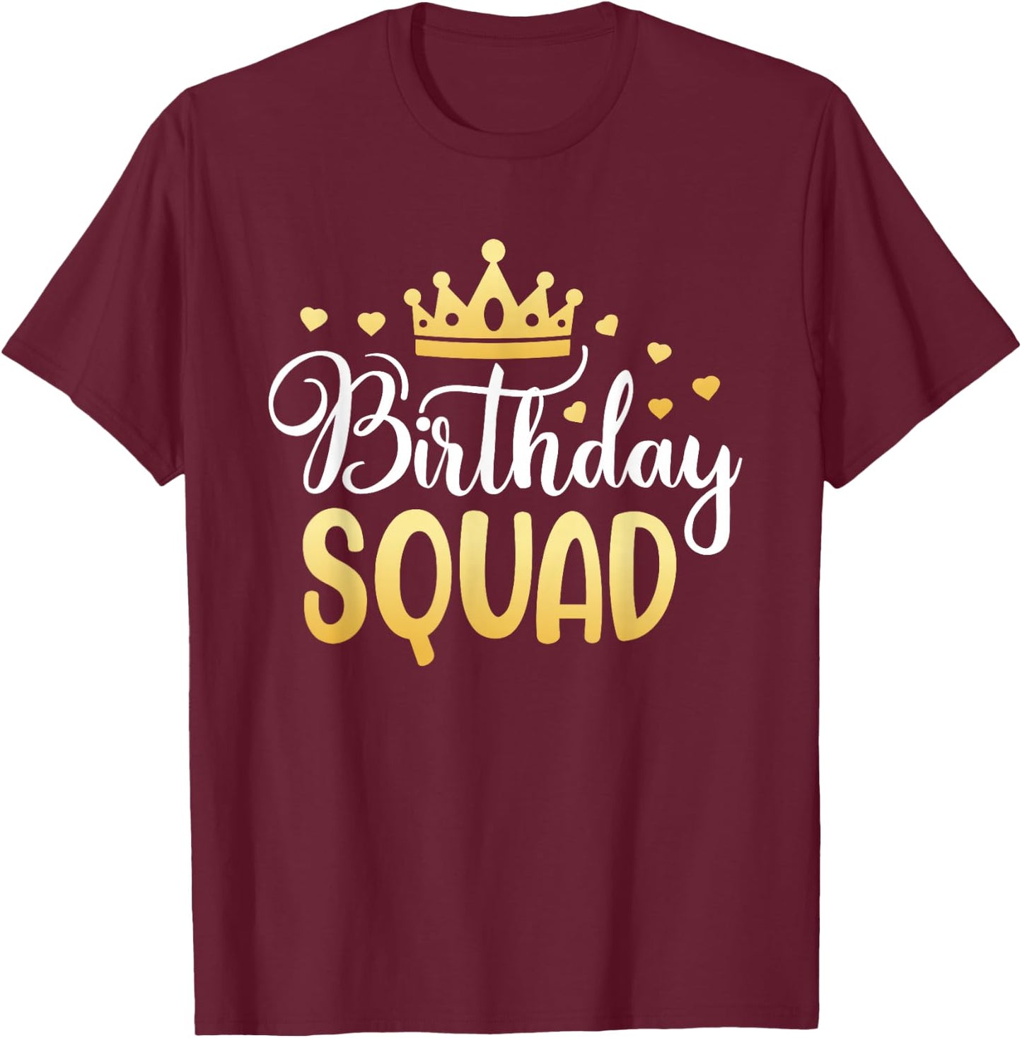 Birthday Squad Party Matching Family Group Funny Bday Team T-Shirt - T-Shirt | Maroon