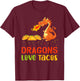 Dragons Love Tacos T-Shirt - T-Shirt | Maroon