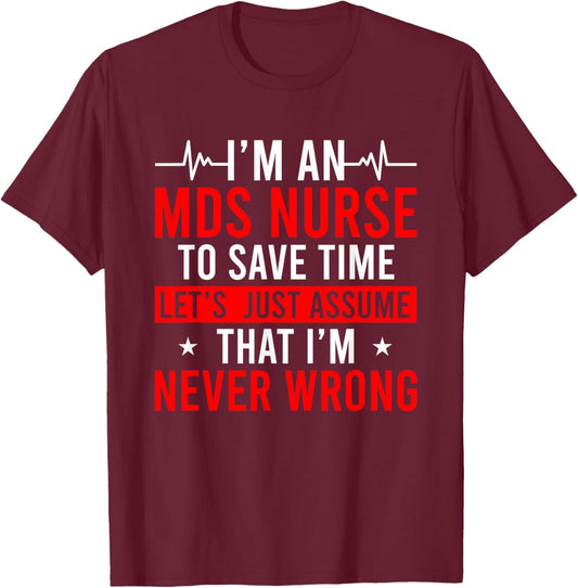 I'm An MDS Nurse MDS Nursing MDS Nurses T-Shirt - T-Shirt | Maroon