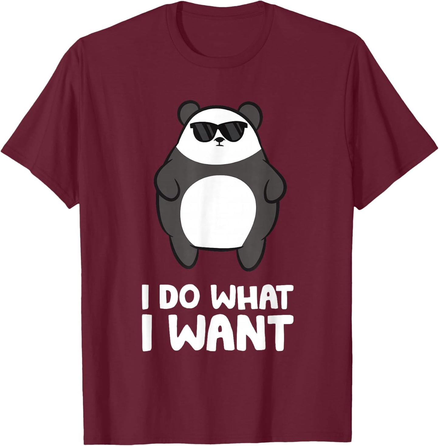 Funny Panda Lover I Do What I Want Funny Panda T-Shirt - T-Shirt | Maroon